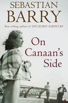 on canaan's side (dunne family #4) by Sebastian Barry