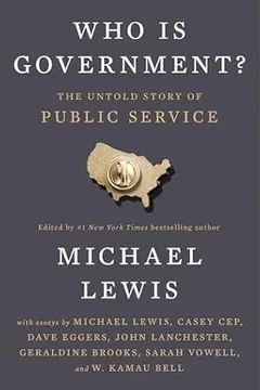 who is government? the untold story of public service by Michael   Lewis